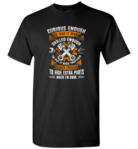 Curious Enough To Take It Apart Skilled Mechanic T Shirt - Short Sleeve T-Shirt - Black / S