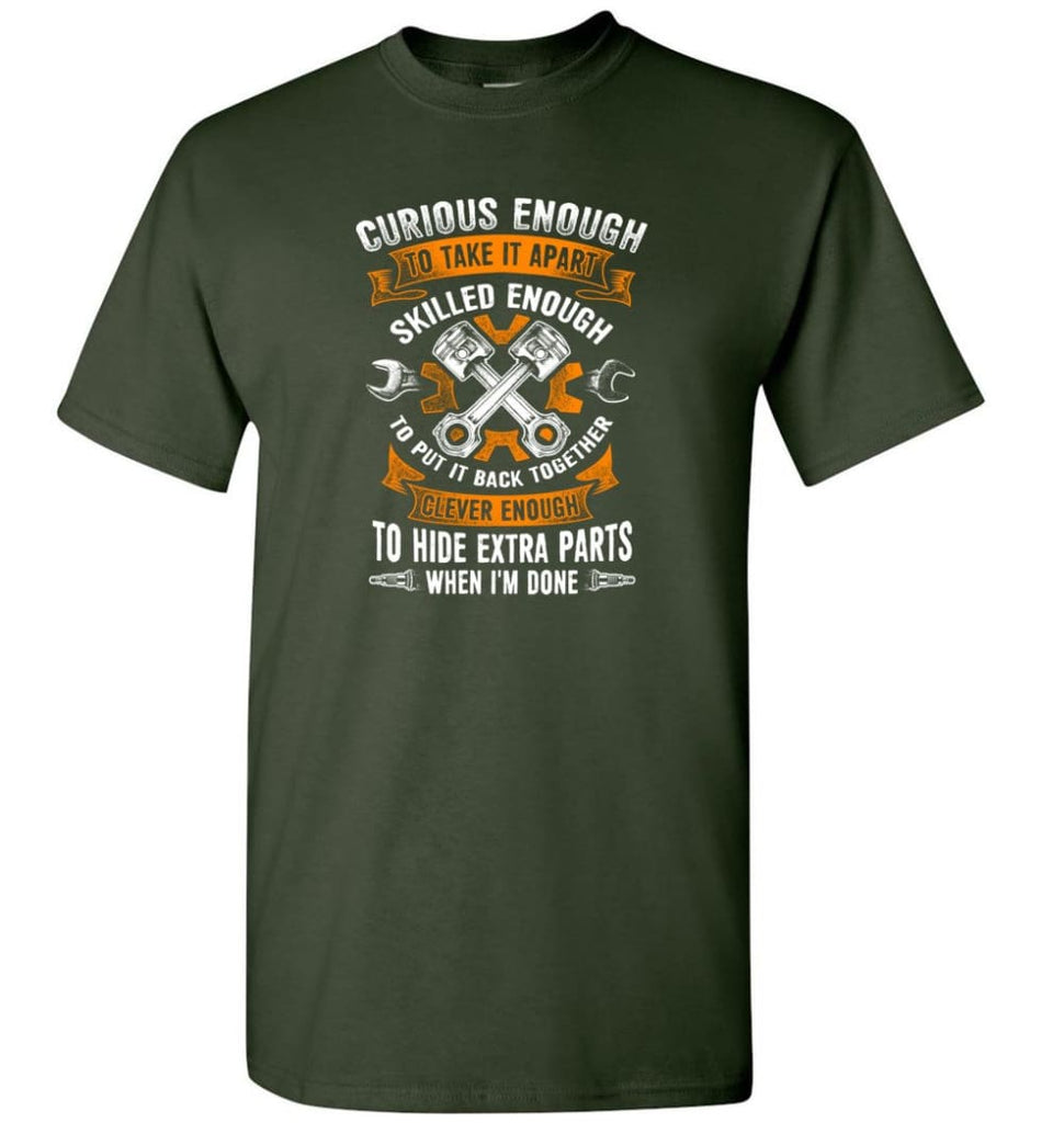 Curious Enough To Take It Apart Skilled Mechanic T Shirt - Short Sleeve T-Shirt - Forest Green / S