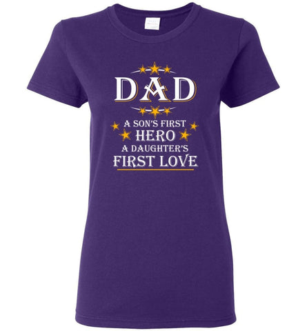 Dad A Son’s First Hero A Daughter’s First Love Fathers Day Gift Women Tee - Purple / M