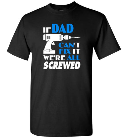 Dad Can Fix All Father’s Day Gift For Grandpa - T-Shirt - Black / S - T-Shirt