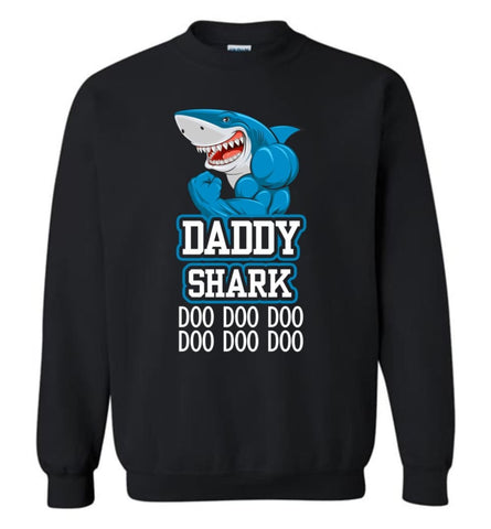 Dad Father Daddy Shark Doo Doo Doo Doo Doo Doo - Sweatshirt - Black / M - Sweatshirt