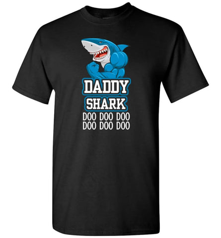 Dad Father Daddy Shark Doo Doo Doo Doo Doo Doo - T-Shirt - Black / S - T-Shirt