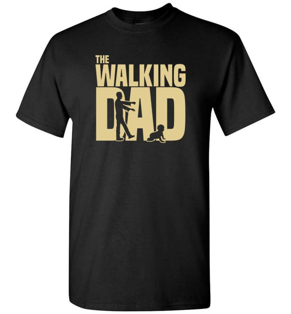 Dad Gift Shirt For Father’s Day The Walking Dad - Short Sleeve T-Shirt - Black / S