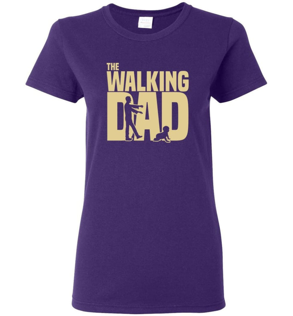 Dad Gift Shirt For Father’s Day The Walking Dad Women Tee - Purple / M