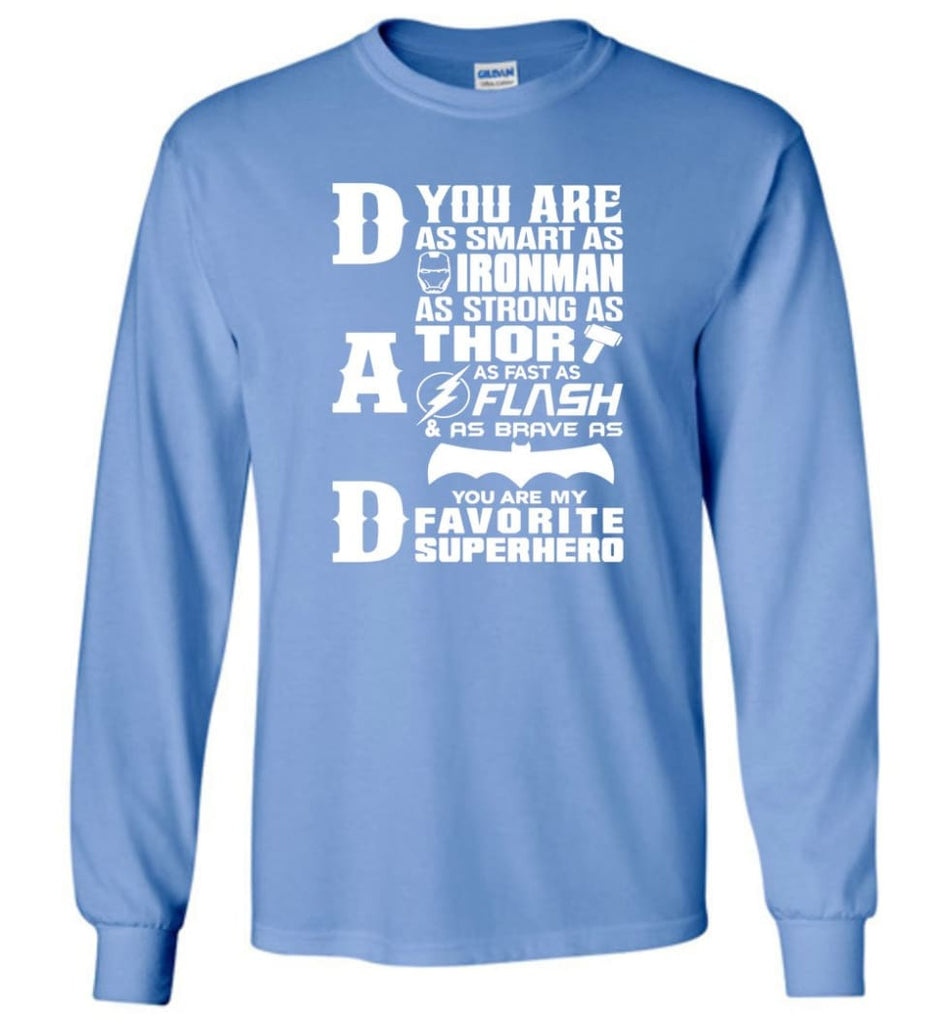 Dad Our Favourite Superhero Funny Fathers Day Shirt Long Sleeve - Carolina Blue / M