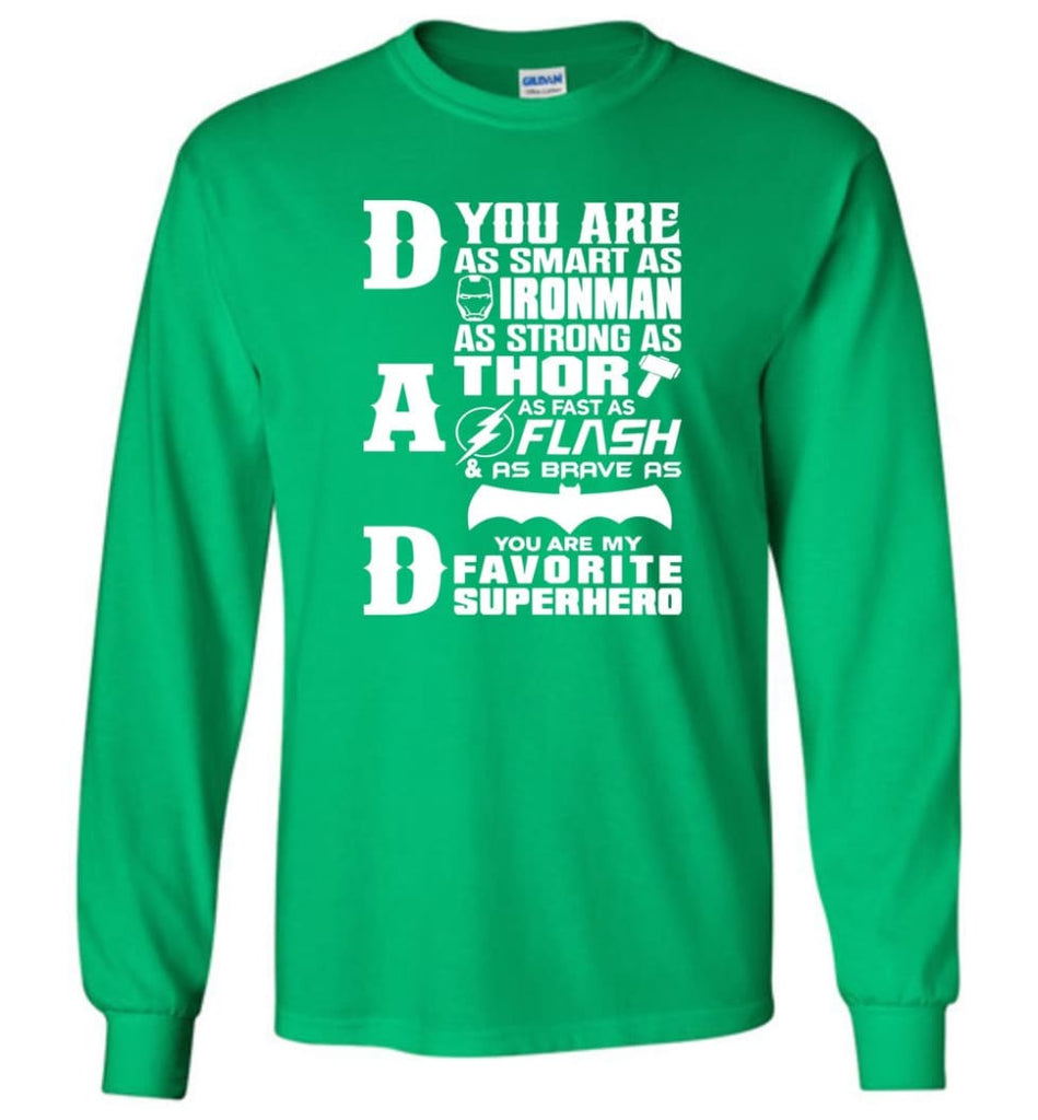Dad Our Favourite Superhero Funny Fathers Day Shirt Long Sleeve - Irish Green / M