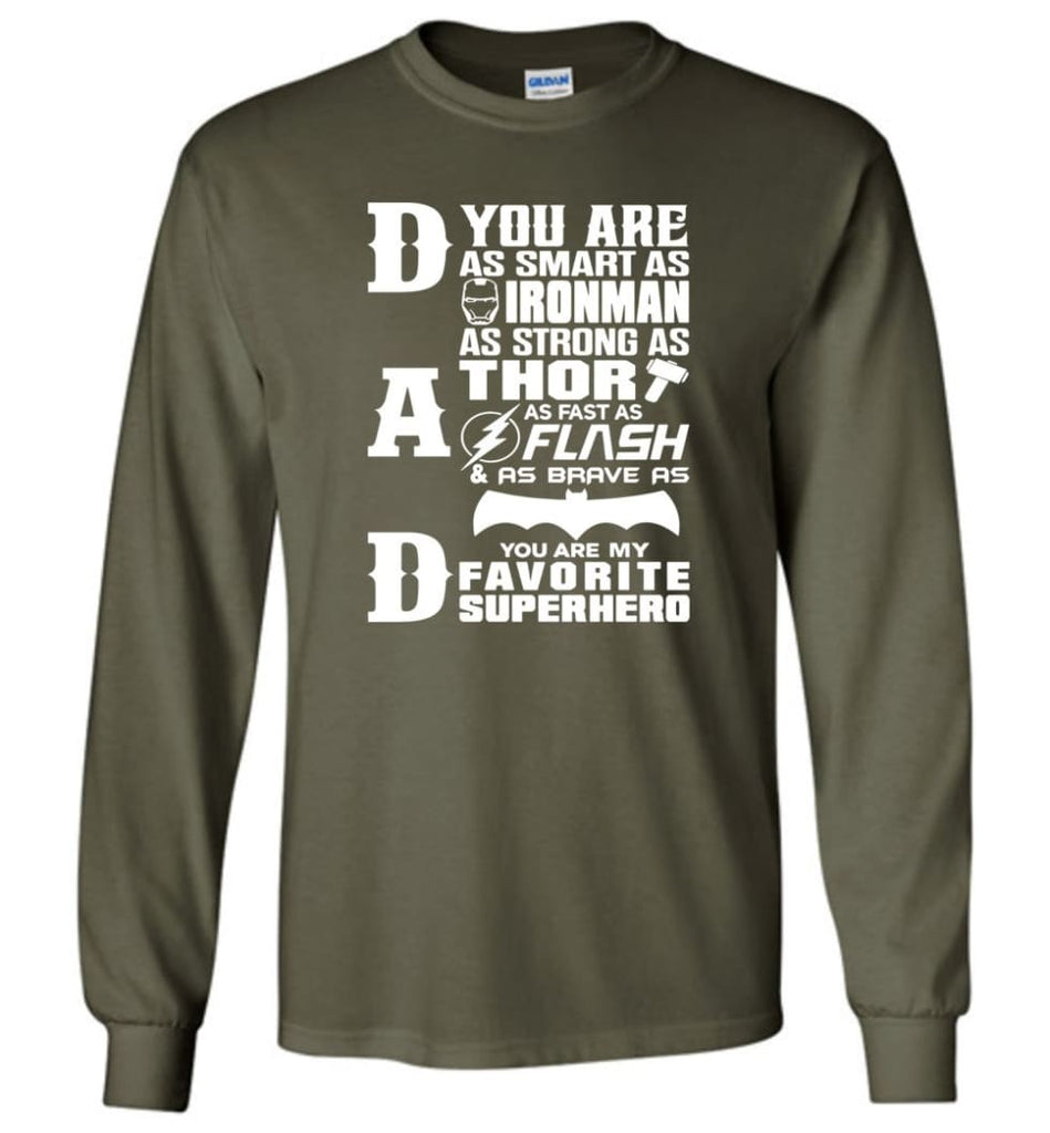 Dad Our Favourite Superhero Funny Fathers Day Shirt Long Sleeve - Military Green / M