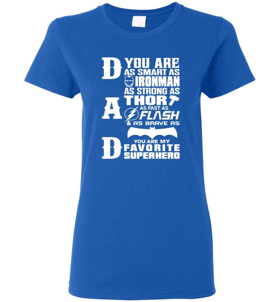 Dad Our Favourite Superhero Funny Fathers Day Shirt Women Tee - Royal / M