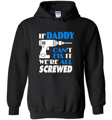 Daddy Can Fix All Father’s Day Gift For Grandpa - Hoodie - Black / M - Hoodie