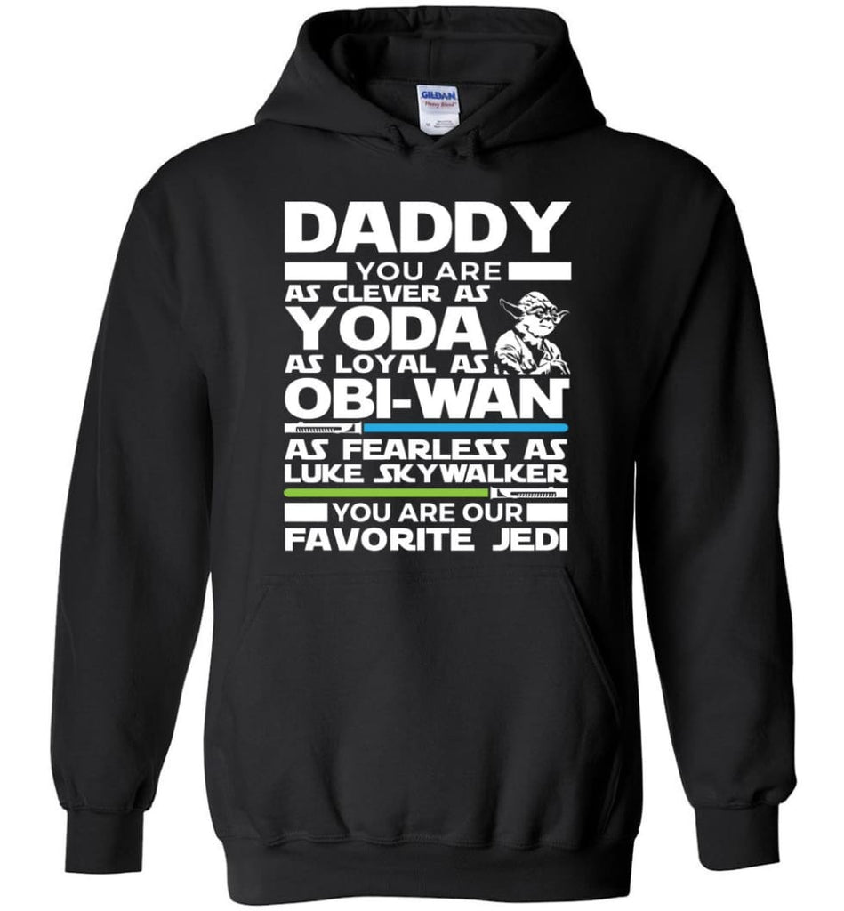 Daddy Favourite Jedi Daddy Shirt For Father’s Day Hoodie - Black / M