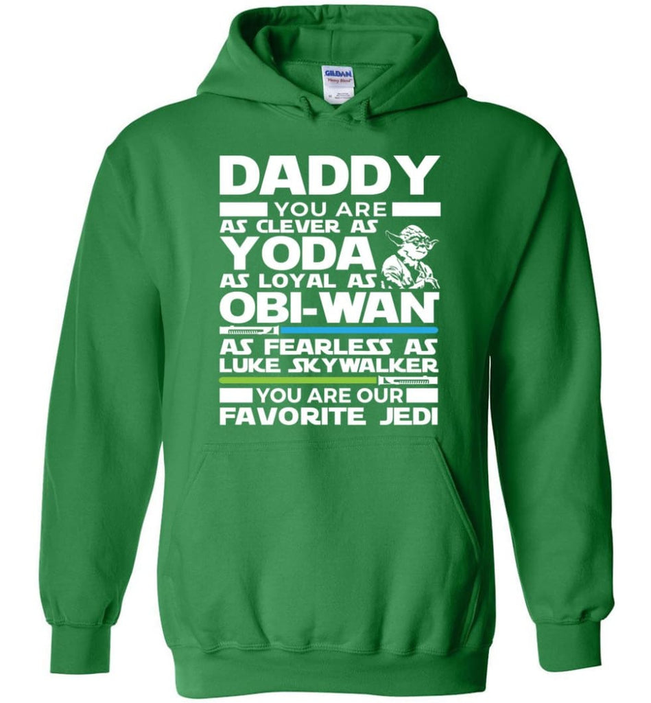 Daddy Favourite Jedi Daddy Shirt For Father’s Day Hoodie - Irish Green / M