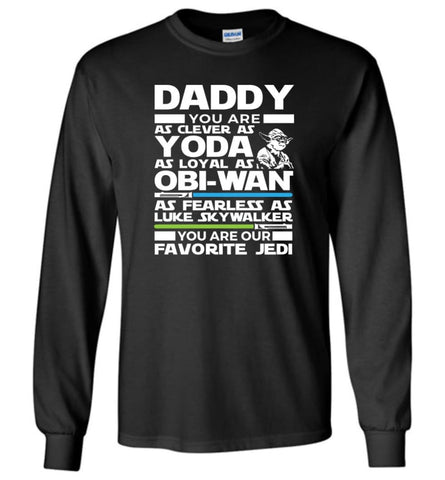 Daddy Favourite Jedi Daddy Shirt For Father’s Day Long Sleeve - Black / M