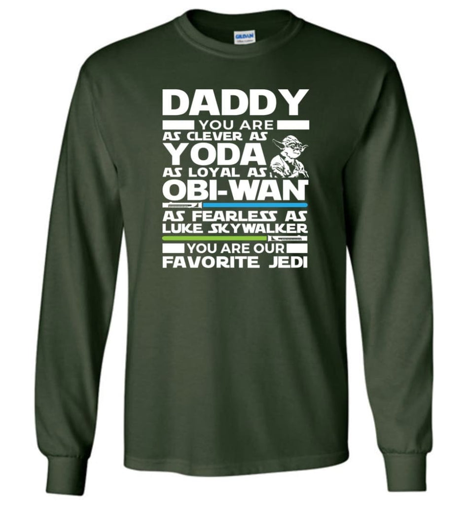 Daddy Favourite Jedi Daddy Shirt For Father’s Day Long Sleeve - Forest Green / M