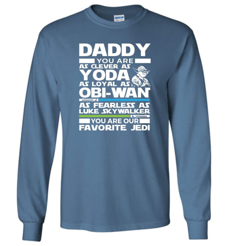 Daddy Favourite Jedi Daddy Shirt For Father’s Day Long Sleeve - Indigo Blue / M