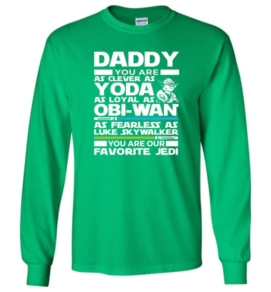 Daddy Favourite Jedi Daddy Shirt For Father’s Day Long Sleeve - Irish Green / M