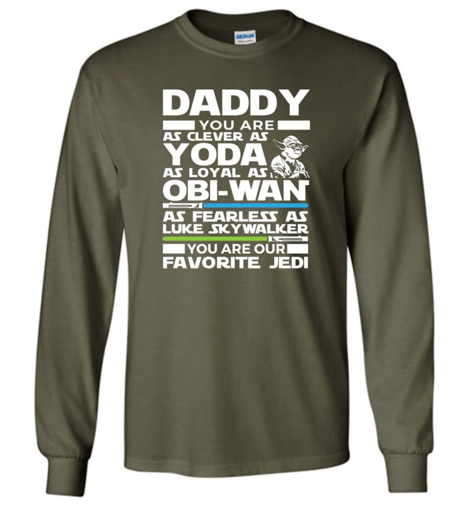 Daddy Favourite Jedi Daddy Shirt For Father’s Day Long Sleeve - Military Green / M