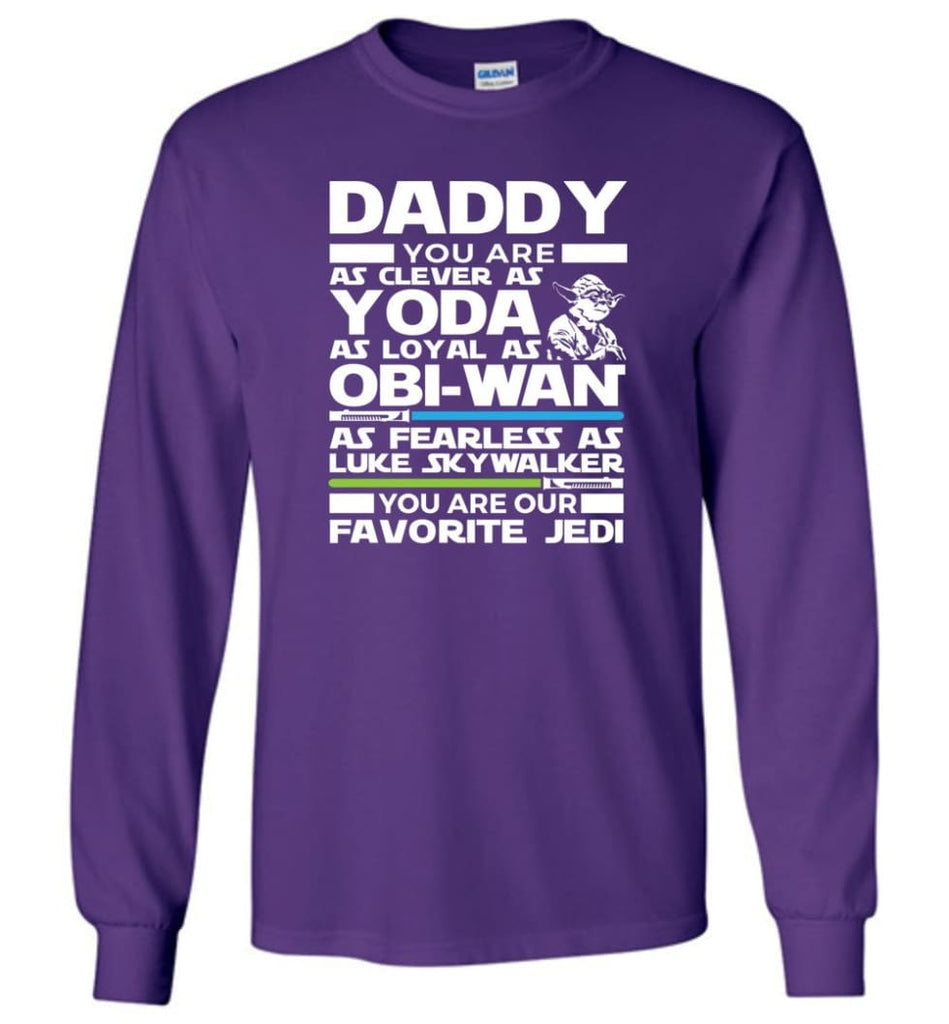 Daddy Favourite Jedi Daddy Shirt For Father’s Day Long Sleeve - Purple / M