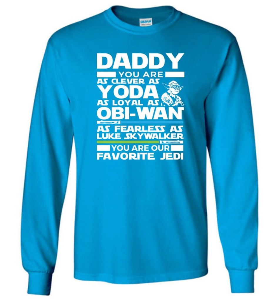 Daddy Favourite Jedi Daddy Shirt For Father’s Day Long Sleeve - Sapphire / M