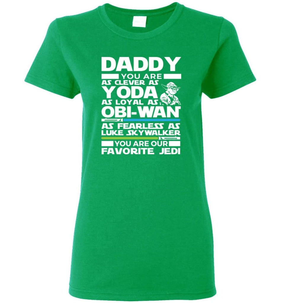 Daddy Favourite Jedi Daddy Shirt For Father’s Day Women Tee - Irish Green / M