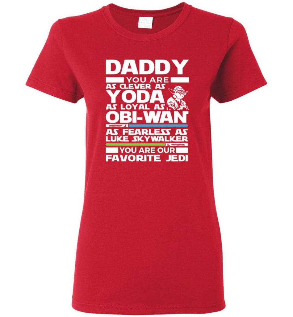 Daddy Favourite Jedi Daddy Shirt For Father’s Day Women Tee - Red / M