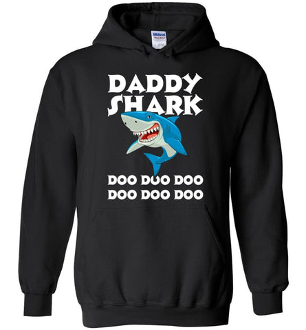 Daddy Shark Doo Doo Doo Doo Doo Doo - Hoodie - Black / M - Hoodie
