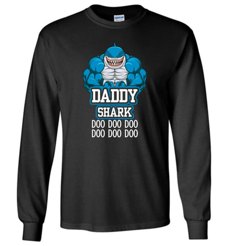 Daddy Shark Doo Doo Doo - Long Sleeve - Black / M - Long Sleeve