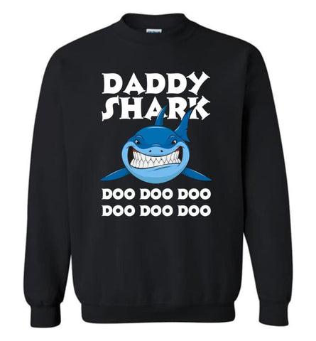 Daddy Shark Doo Doo Doo Doo - Sweatshirt - Black / M - Sweatshirt
