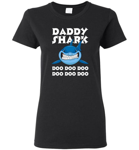 Daddy Shark Doo Doo Doo Doo - Women Tee - Black / M - Women Tee