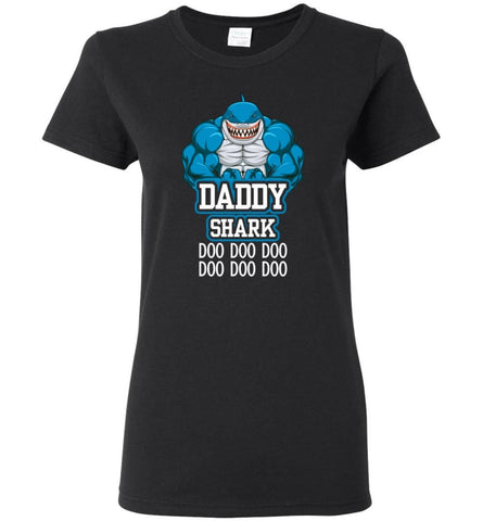 Daddy Shark Doo Doo Doo - Women Tee - Black / M - Women Tee