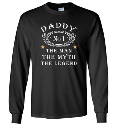 Daddy The Man Myth The Legend Dads Gift for Christmas Long Sleeve T-Shirt - Black / M