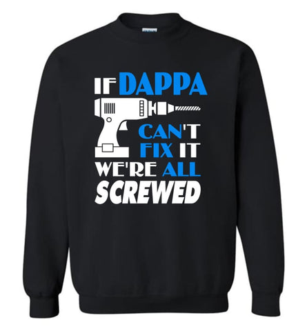 Dappa Can Fix All Father’s Day Gift For Grandpa - Sweatshirt - Black / M - Sweatshirt