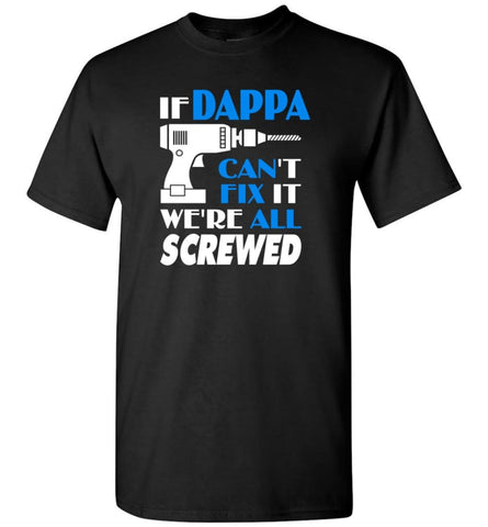 Dappa Can Fix All Father’s Day Gift For Grandpa - T-Shirt - Black / S - T-Shirt