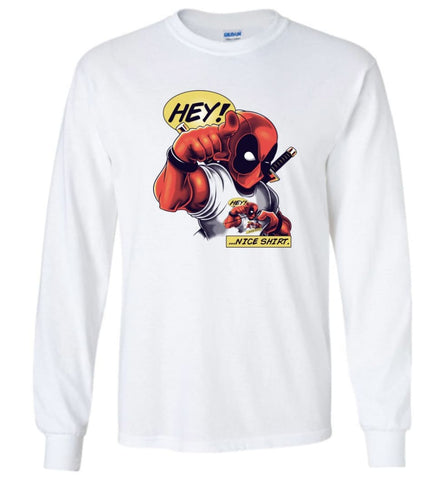 Deadpool Christmas Shirt Deadpool Work Shirt Deadpool Gifts For Men Hey Nice Shirt Long Sleeve T-Shirt - White / M