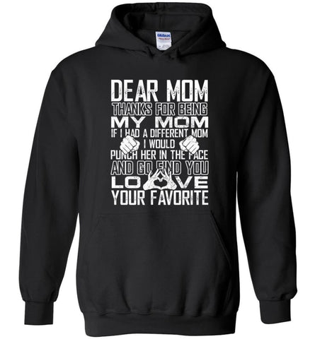 Dear Mom Thanks For Being My Mom Gifts For Mom Mother’s Day - Hoodie - Black / M - Hoodie