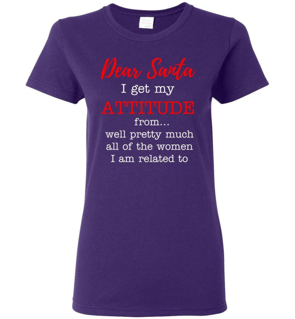Dear Santa I Get My Attitude From Well Christmas Gift Women Tee - Purple / M
