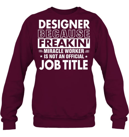 Designer Because Freakin’ Miracle Worker Job Title Sweatshirt - Hanes Unisex Crewneck Sweatshirt / Black / S - Apparel