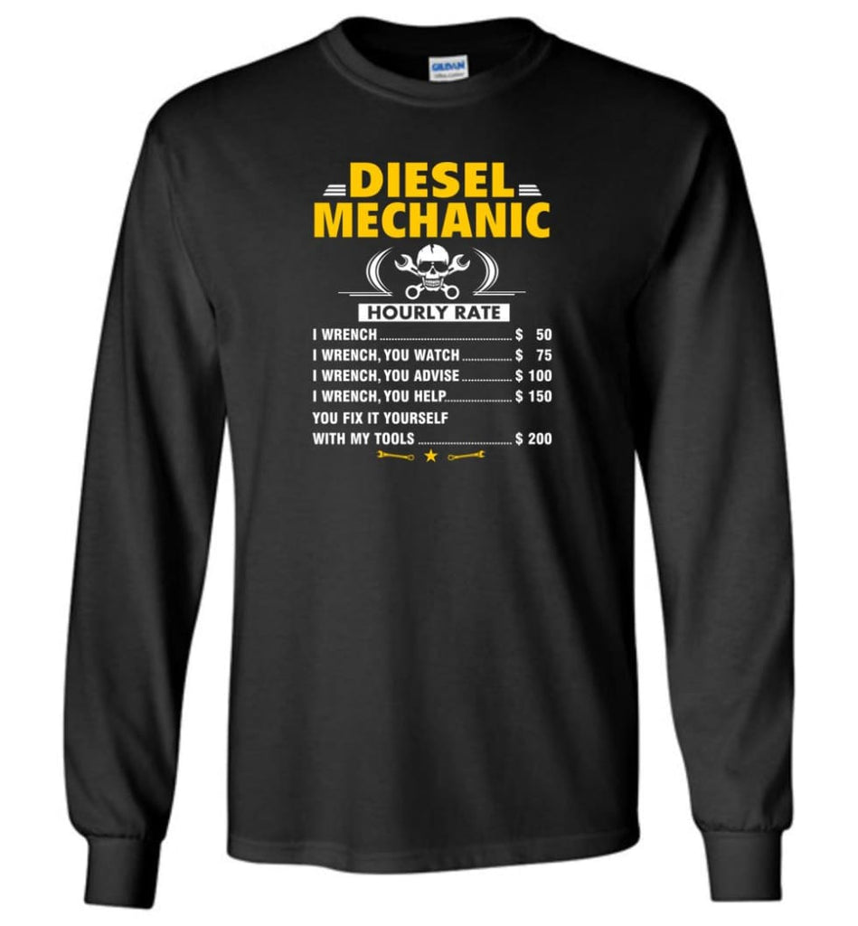 Diesel Mechanic Hourly Rate Long Sleeve T-Shirt - Black / M
