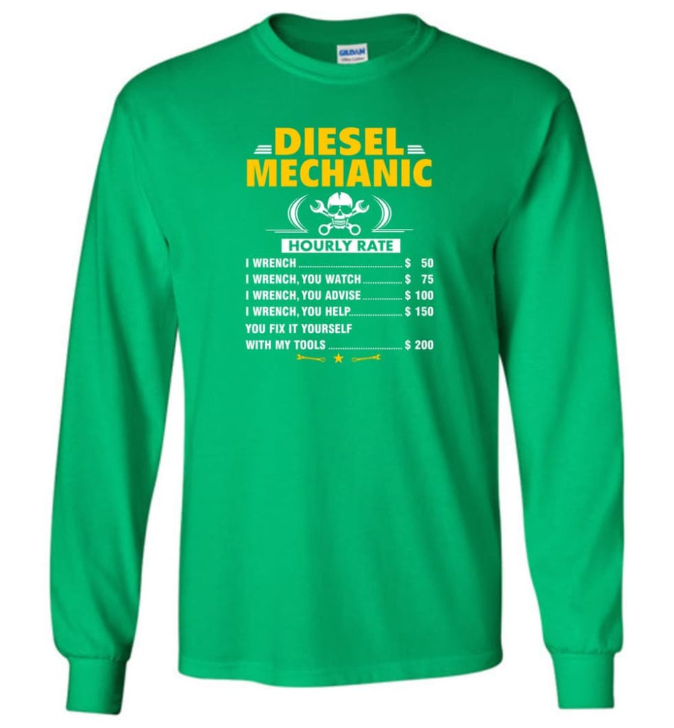 Diesel Mechanic Hourly Rate Long Sleeve T-Shirt - Irish Green / M