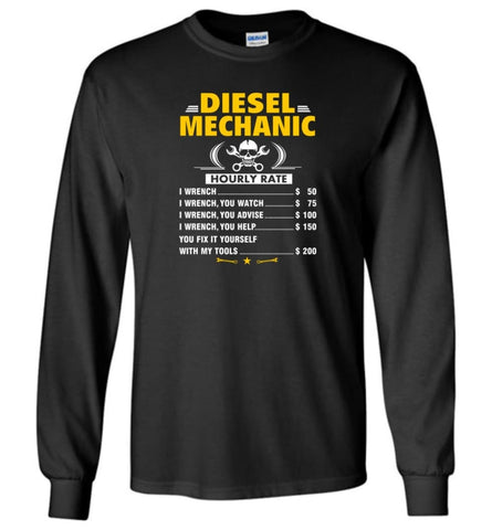 Diesel Mechanic Hourly Rate Shirt Funny Gift for Mechanics - Long Sleeve T-Shirt - Black / M