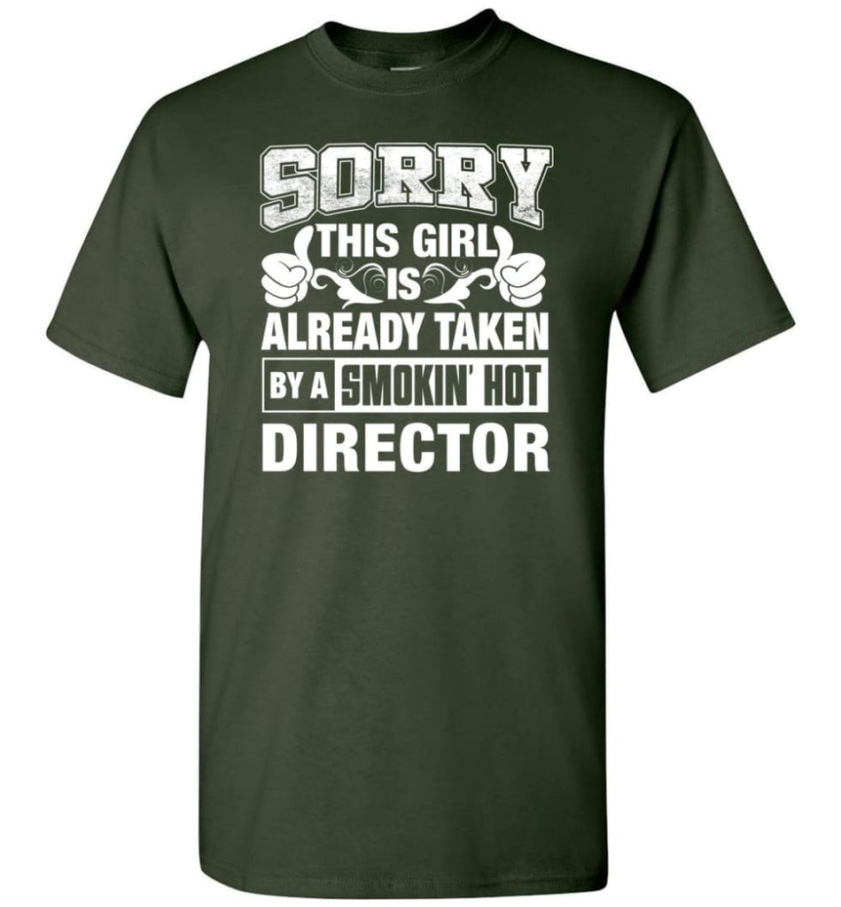 DIRECTOR Shirt Sorry This Girl Is Already Taken By A Smokin’ Hot - Short Sleeve T-Shirt - Forest Green / S