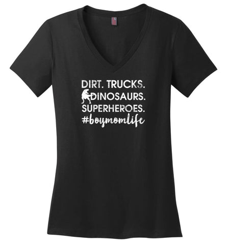 Dirt Trucks Superheroes Dinosaurs Boy Mom boymomlife - Ladies V-Neck - Black / M - Ladies V-Neck