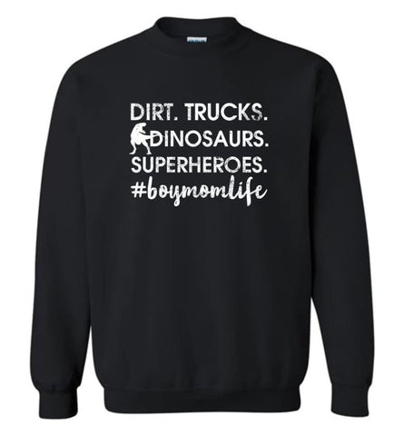 Dirt Trucks Superheroes Dinosaurs Boy Mom boymomlife - Sweatshirt - Black / M - Sweatshirt