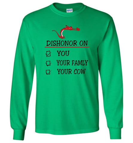 Dishonor on You Your Family Your Cow Mulan Shirt - Long Sleeve T-Shirt - Irish Green / M