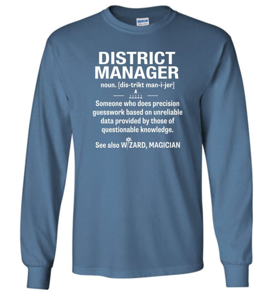 District Manager Definition Meaning Long Sleeve T-Shirt - Indigo Blue / M