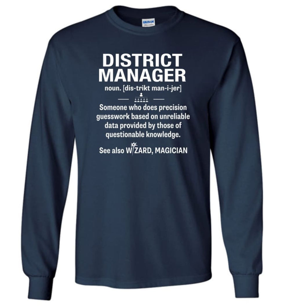 District Manager Definition Meaning Long Sleeve T-Shirt - Navy / M