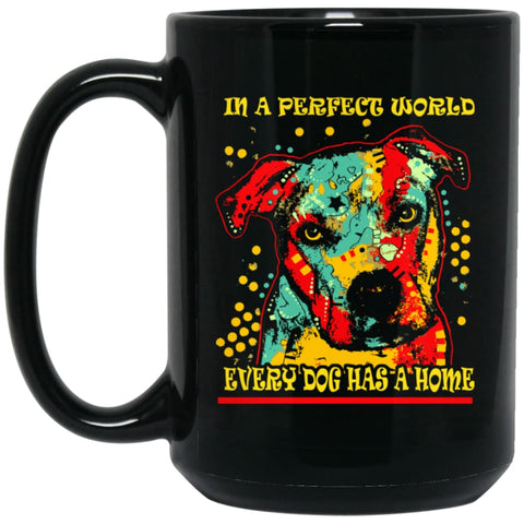 Dog Lovers Gift Every Dog Has A Home 15 oz Black Mug - Black / One Size - Drinkware