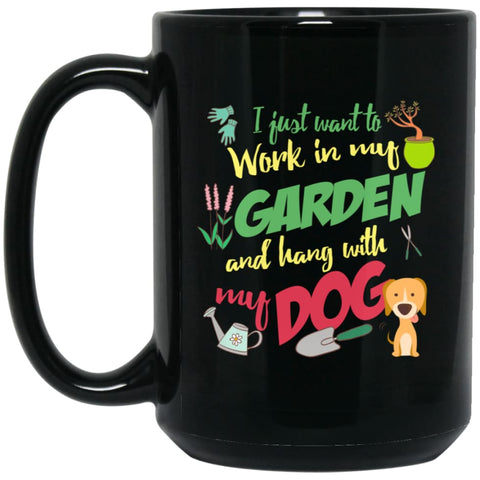 Dog Lovers Gift Hang In My Garden 15 oz Black Mug - Black / One Size - Drinkware