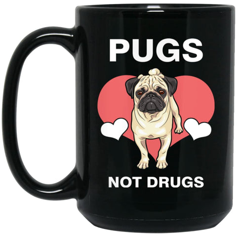 Dog Lovers Gift Love Pugs Not Drugs 15 oz Black Mug - Black / One Size - Drinkware