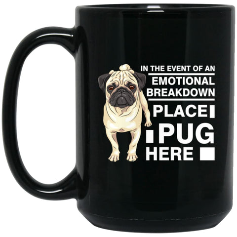 Dog Lovers Gift Tee Place Pug Here 15 oz Black Mug - Black / One Size - Drinkware