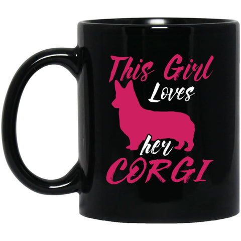 Dog Lovers Gift This Girl Loves Her Corgi 11 oz Black Mug - Black / One Size - Drinkware